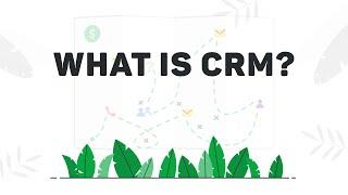 What is CRM? (Customer Relationship Management)