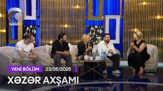 Xəzər Axşamı - Nura Suri, Emil Bədəlov, Pərviz Hüseyn, İsmayıl Hacıyev 23.05.2025