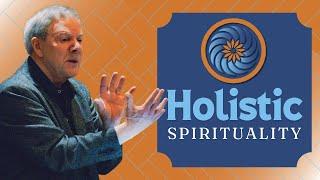 "Holistic Spirituality" (Sunday Morning Study 6/2/24)