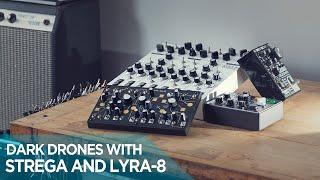 Dark Drones with Strega and Lyra-8 (with Benidub Filtro and DBA Rooms)