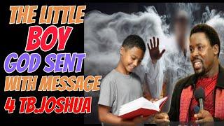 THE LITTLE Boy GOD SENT with a MESSAGE for Prophet TB.JOSHUA