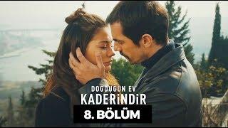 Doğduğun Ev Kaderindir | 8. Bölüm