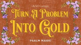 Psalm 50: Turn A Problem Into Gold  - Ariel Gatoga