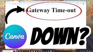 Canva DOWN? | Temp Block 504 Gateway Time-out 503 service temporarily unavailable