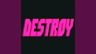 Destroy