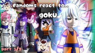 Fandoms react to goku (kakarot) 1/2 /dragonballz/react to goku/ part 3/5