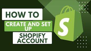 How to Create and Set Up Shopify Account