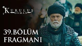 Kuruluş Osman 39.Bölüm Fragmanı