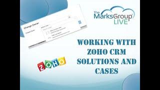 Working With Zoho CRM Solutions And Cases