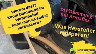 Warum?? Verbessern der Dämmung im Wohnmobil - Bewirkt es was? ... warum nicht vom Werk schon?