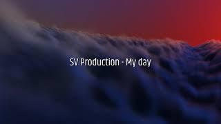 SV Production - My day