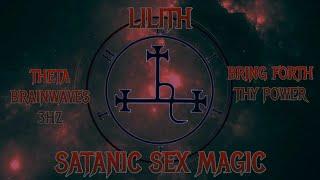 The Call Of Lilith -sATANIC sE(X" mAGIC- 3hz-Bring Forth Thy Power