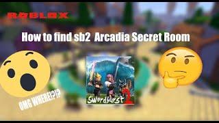 Roblox | SwordBurst 2 | How to find the Arcadia Secret place