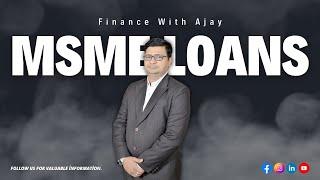 MSME Loans Explained | Benefits, Eligibility & Application Process | Finance with Ajay