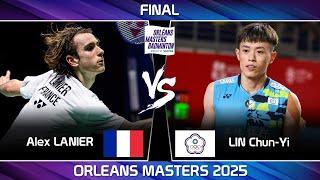 AMAZING FINAL ! Alex LANIER (FRA) vs LIN Chun-Yi (TPE) | Orleans Masters Badminton 2025