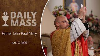 Catholic Daily Mass - Daily TV Mass - June 7, 2025