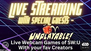 SW:U - L8 Night Gaming w/ Unplayable