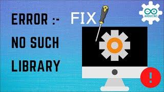 Error : No such file or Directory Found | How to install and Use Arduino Library in Hindi