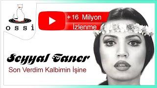 Seyyal Taner - Son Verdim Kalbimin İşine