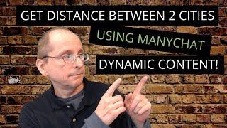 How to use ManyChat Dynamic Content to get miles between two cities for a ManyChat Subscriber