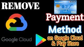 how to remove payment method on google cloud platform | how to delete payment method on gcp | gcp