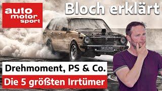 Ist Drehmoment wichtiger als Leistung? Die 5 größten Irrtümer zu PS & Co. - Bloch erklärt #109 | ams