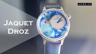 Jaquet-Droz: 280 years of know-how and nature as a source of inspiration - LUXE.TV