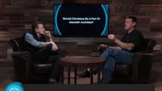 Should Christians Be A Part Of Interfaith Activities?