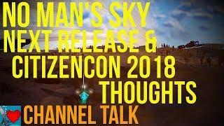 No Man's Sky Next Update & Citizencon 2018 Thoughts - Channel Talk