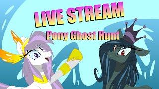 Pony Ghost Hunt LIVE