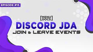 JDA 4 Bot Tutorial - Join/Leave (Episode 15) | MenuDocs