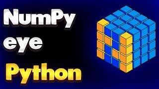 eye function in NumPy Python | Module NumPy Tutorial - Part 13