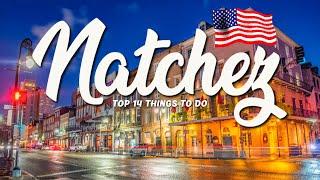 14 BEST Things To Do In Natchez  Mississippi