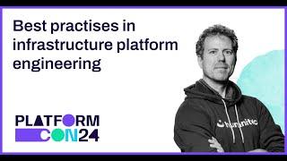 Best practises in infrastructure platform engineering | PlatformCon 2024