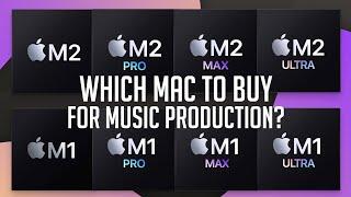 The Ultimate M1/M2 Mac Buying Guide for Music Production: M2 vs M2 Pro vs M2 Max vs M2 Ultra