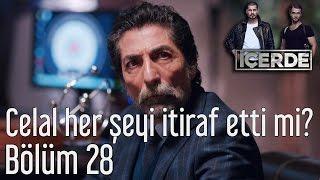 İçerde 28. Bölüm - Celal Herşeyi İtiraf Etti mi?