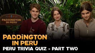 Paddington | Peru Quiz Part II - Paddington in Peru