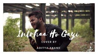 Inteha Ho Gayi | Aditya Anand | Cover | Kishore Kumar | Amitabh Bachchan