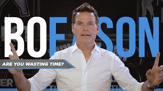 How to Stop Wasting Your Time | Bo Eason