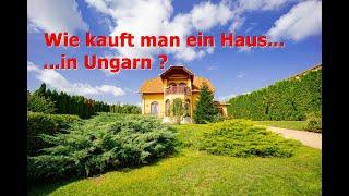 Wie kauft man ein Haus in Ungarn ?