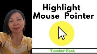 How to Highlight Mouse Pointer for Win 10 | Teacher Hack | Annie Laurence