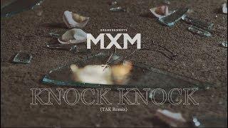 MXM (BRANDNEWBOYS) - KNOCK KNOCK - TAK REMIX (華納official HD 高畫質官方中字版)