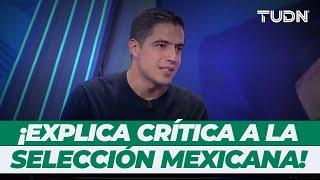 ¡Vaca explica su crítica hacia la Selección Mexicana: "No me siento representado, ni la gente" |TUDN