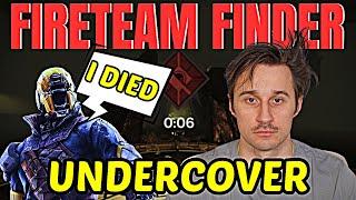 I Went Undercover In Fireteam Finder... Unsuccessfully