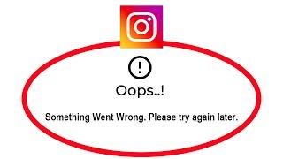 Fix Instagram Oops Something Went Wrong Error in Android & Ios - Please Try Again Later