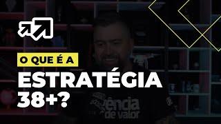 DESCUBRA O QUE É A ESTRATÉGIA 38+ | ROBSON V. LEITE