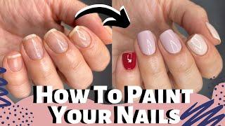 How To Paint Your Nails | Paint Your Nails At Home | Mani With Me