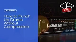 How to Punch Up Drums Without Compression – UA Live Clips