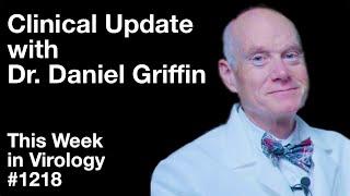 TWiV 1218: Clinical update with Dr. Daniel Griffin