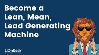 Become a Lean, Mean, Lead Generating Machine with LionDesk Ad Portal